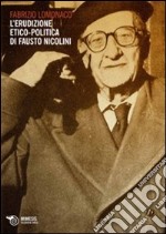 L'erudizione etico-politica di Fausto Nicolini libro