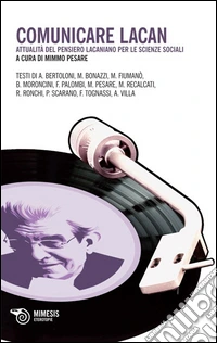 Comunicare con Lacan. Attualità del pensiero lacaniano per le scienze sociali libro