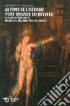 Au fond de l'inconnu pour trouver du nouveau. Antologia e saggi critici (Baudelaire, Mallarmè, Verlaine, Rimbaud) libro