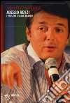 Adesso Renzi. I pensieri del rottamatore libro