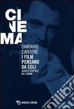 I film pensano da soli. Saggi di estetica del cinema libro