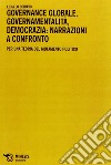 Governance globale, governamentalità, democrazia: narrazioni a confronto. Per una teoria del mutamento politico libro