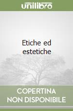 Etiche ed estetiche