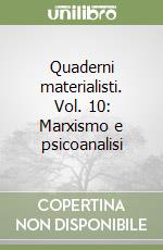 Quaderni materialisti. Vol. 10: Marxismo e psicoanalisi