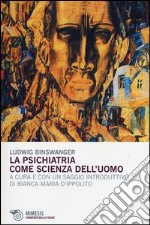 La psichiatria come scienza dell'uomo libro