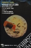 Viaggio sulla luna. Voyage dans la lune (Georges Méliès, 1902) seguito da l'automa di Scorsese e la moka di Kentridge libro