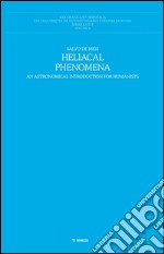 Heliacal phenomena. An astronomical introduction for humanistists