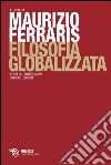 Filosofia globalizzata libro
