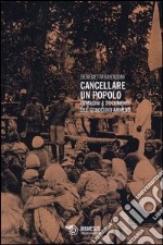 Cancellare un popolo. Immagini e documenti del genocidio armeno. Ediz. illustrata libro