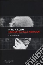 Ermeneutica delle migrazioni. Saggi, discorsi, contributi libro