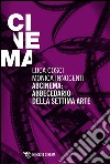 Abcinema: abbecedario della settima arte. Conversazioni sul cinema libro