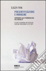 Presentificazione e immagine. Contributi alla fenomenologia dell'irrealtà