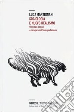 Sociologia e nuovo realismo. Ontologia sociale e recupero dell'interpretazione libro