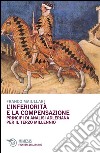 L'inferiorità e la compensazione. Principi di analisi Adleriana per ilterzo millennio libro di Maiullari Franco