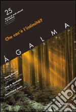 Ágalma. Vol. 25: Che cos'è l'intimità? libro