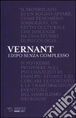 Edipo senza complesso. I problematici rapporti tra mitologia e psicanalisi libro