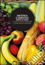 Dietetica e semiotica. Regimi di senso libro