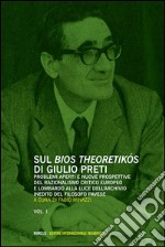 Il bios theoretikos di Giulio Preti libro