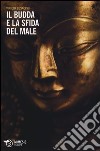 Il Budda e la sfida del male libro