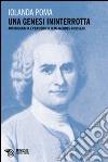 Una genesi ininterrotta. Autobiografia e pensiero in Jean-Jacques Rousseau libro