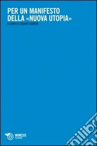 Per un manifesto della «nuova utopia»