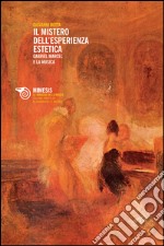 Il mistero dell'esperienza estetica. Gabriel Marcel e la musica libro