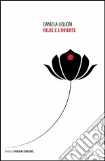 Rilke e l'Oriente libro