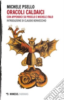 Oracoli caldaici. Con appendici su Prucio e Michele Italo