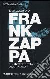 La filosofia di Frank Zappa. Un'interpretazione adorniana libro