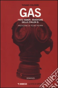 Gas. Fritz Haber, inventore dello Zyklon B. libro