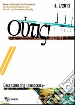 Outis! Rivista di filosofia (post)europea (2014). Ediz. italiana e francese. Vol. 4: Deconstructing democracy libro