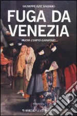 Fuga da Venezia. Muoia l'empio Giannone! libro