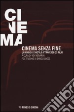 Cinema senza fine. Un viaggio cinefilo attraverso 25 film libro