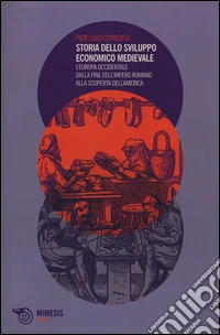 Storia dello sviluppo economico medievale. L'Europa occidentale dalla fine dell'Impero Romano alla scoperta dell'America