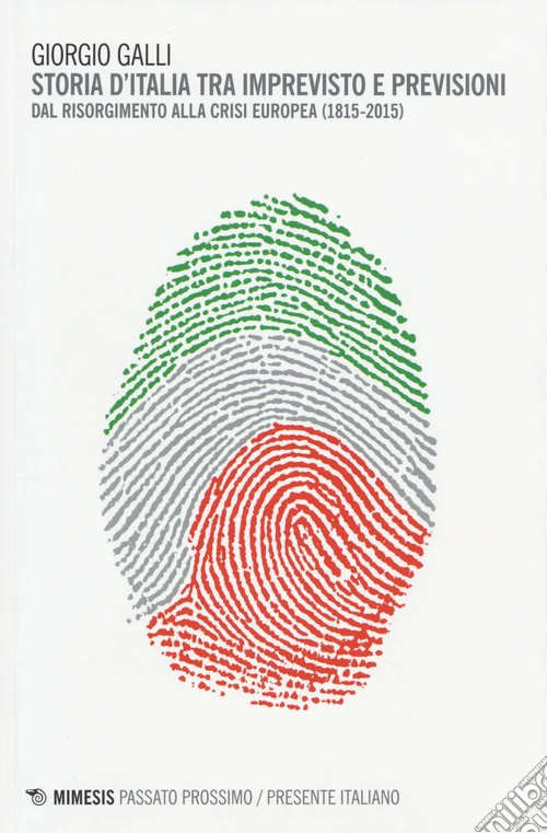 Storia d'Italia tra imprevisto e previsioni. Dal Risorgimento alla crisi europea (1815-2015)