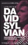 La filosofia di David Sylvian. Incursioni nel rock postmoderno libro di Arena Leonardo V.