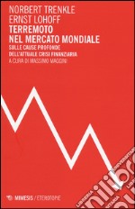 Terremoto nel mercato mondiale. Sulle cause profonde dell'attuale crisi finanziaria libro