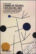 L'ombra di pólemos, i riflessi del bios. La prospettiva della cura a partire da Jan Patocka e Michel Foucault