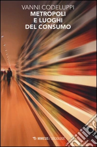 Metropoli e luoghi del consumo