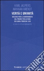 Verità e umanità. Discorsi per il conferimento del premio per la pace dei librai tedeschi 1958