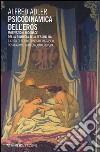 Psicodinamica dell'eros. Motivazioni inconsce della rinuncia alla sessualità. Ediz. integrale libro