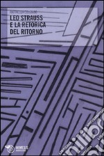 Leo Strauss e la retorica del ritorno