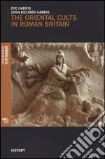 The Oriental Cults in Roman Britain libro