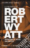 La filosofia di Robert Wyatt. Dadaismo e voce: unlimited libro