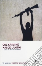 Col crimine nasce l'uomo libro