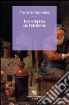 Les origines de l'alchimie libro