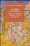 La religion des cathares. Étude sur le gnosticisme de la basse antiquitè et du moyen age libro