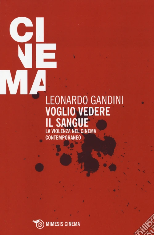 Voglio vedere il sangue. La violenza nel cinema contemporaneo