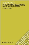 Per la critica della notte. Saggio sul «Tramonto dell'occidente» di Oswald Spengler libro di Raciti Giuseppe