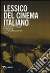 Lessico del cinema italiano. Forme di rappresentazione e forme di vita. Vol. 1 libro di De Gaetano R. (cur.)